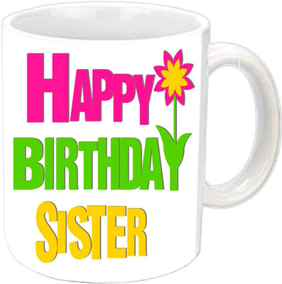 

Raj Laxmi sister b'day flower white Ceramic Mug(350 ml)