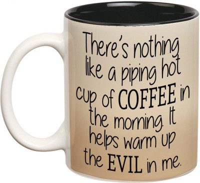 

Prithish Warm Up The Evil In Me Double Color Ceramic Mug(330 ml), Multicolor