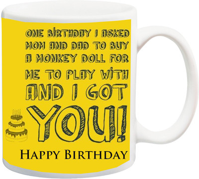 

ME&YOU Gift for Happy Birthday;mummy/maa/mother/dad/papa/father,And I Got H B,Day Printed Ceramic Mug(325 ml), Multicolor