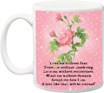 

ME&YOU Valentine's Day Gift For Him/ Her/ Girl Friend/ Boy Friend/ Anyone ; Love Me Without Fear Printed Ceramic Mug(325 ml), Multicolor