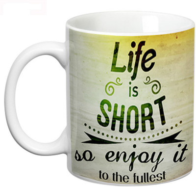 

Prithish Life is Short Ceramic Mug(330 ml), Multicolor