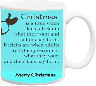 

ME&YOU Gift For family/Relative/friend;Christmas is a time when kids tell santa what they want and adults pay for it Printed Ceramic Mug(325 ml), Multicolor
