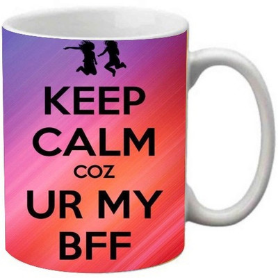 

Maison N Mode Keep Calm Coz UR My BFF Coffee Ceramic Mug(330 ml), Multicolor