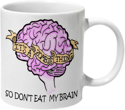 

Mooch Wale Its A Zombie Thing So Dont Eat My Brain Ceramic Mug(325 ml), Multicolor