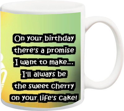 

ME&YOU Gift for Happy Birthday;I will always be the sweet cheery Printed Ceramic Mug(325 ml), Multicolor