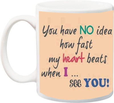 

ME&YOU Gift for Valentine's Day/Anniversary;You have no Idea how fast my Heart Beats Ceramic Mug(325 ml), Multicolor