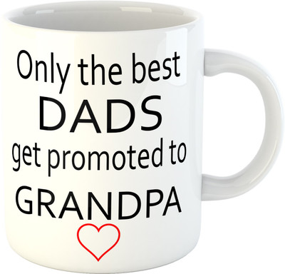 

Deeher Gifts Only The Best Dads get Promoted To Grandpa Ceramic Mug(350 ml), Multicolor
