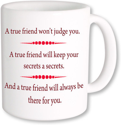 

PhotogiftsIndia A True Friend Means Ceramic Mug(325 ml)
