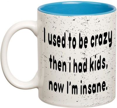 

Prithish I Had kids, Now I'm Insane Double Color Ceramic Mug(330 ml), Multicolor