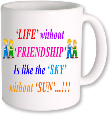

PhotogiftsIndia motivational quotes Life without Friendship Ceramic Mug(325 ml), Multicolor