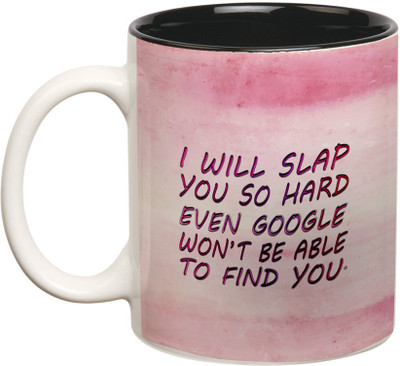 

Prithish Slap You So Hard Ceramic Mug(330 ml), Multicolor