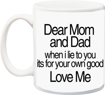 

ME&YOU Gift for Parents/Mom/Dad Anniversary/Birthday;When I Lie To You Its For Your Own Good With Black Font In White BG Printed Ceramic Mug(325 ml), Multicolor