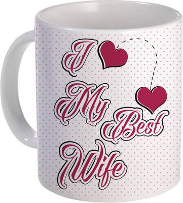 

SKY TRENDS I Love My Best Wife for Best Gift A Ceramic Coffe For Special Occasion Anniversery And Valentine Day Design (85) Ceramic Mug(320 ml), White