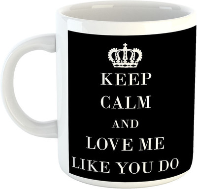 

Deeher Gifts Keep calm and love me like you do Ceramic Mug(330 ml), Black;white