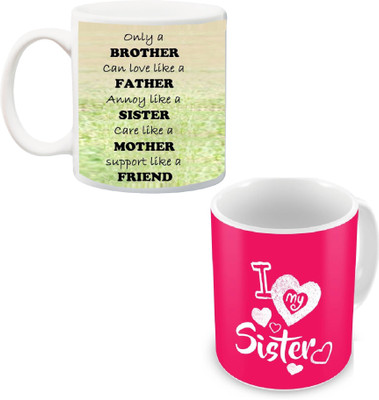 

ME&YOU Bro & Sis Gift:I Love My Sister & Only a Brother Can Live Like Printed Ceramic Mug(325 ml, Pack of 2), Multicolor