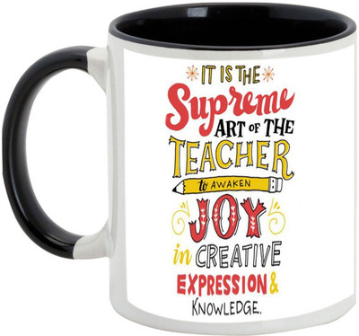 

AllUPrints Teachers Day Gifts - It Is The Supreme Art Of The Teacher Ceramic Mug(325 ml), Black