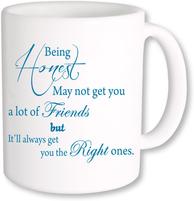 

PhotogiftsIndia Being Honest Friend Ceramic Mug(325 ml)