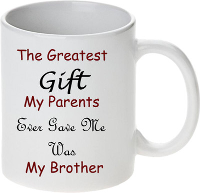 

Prithish The Greatest Gift Is My Brother Ceramic Mug(330 ml), Multicolor