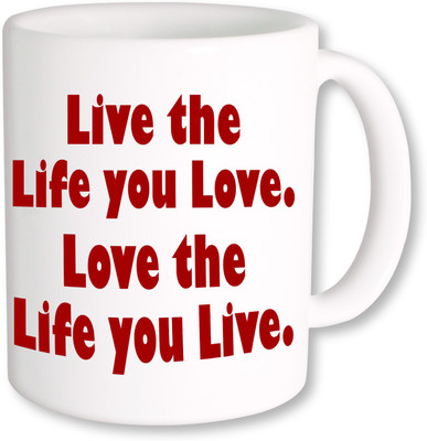 

PhotogiftsIndia Live the Life you Love_02 Ceramic Mug(325 ml), Multicolor