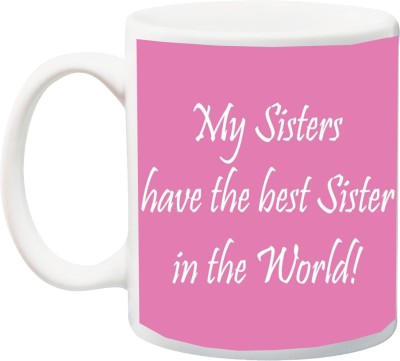 ME&YOU Gift for My sister have the best sis in the world pink printed Ceramic Coffee Mug(325 ml)