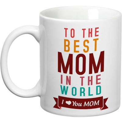 

Prithish To The Best Mom. Love You Ceramic Mug(330 ml), Multicolor