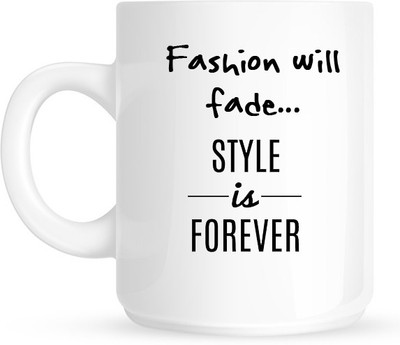 

HuppmeGift Style Is Forever White Ceramic Mug(350 ml)