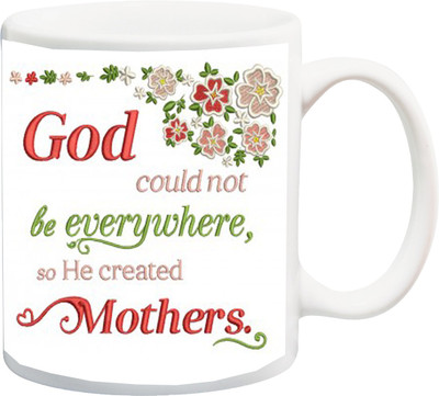 

ME&YOU Gift for Mom/Mummy/Mother/Mum on anniversary/Birthday;God could not be everywhere so he created mother printed Ceramic Mug(325 ml), Multicolor