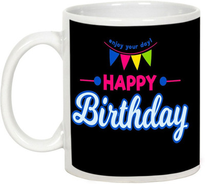 

AllUPrints Enjoy Your Day Happy Birthday Ceramic Mug(325 ml), White