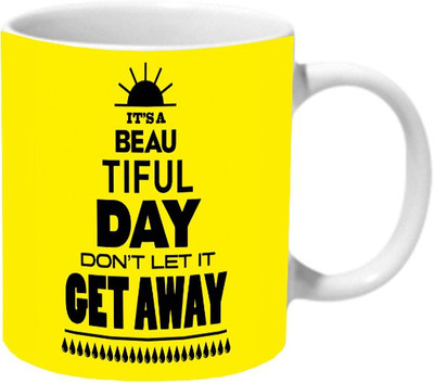 

Mooch Wale Its Beautiful Day Dont Let It Get Away Ceramic Mug(325 ml), Multicolor