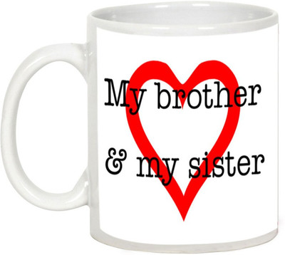 

AllUPrints Gift for Raksha Bandhan Rakhi Gifts - My Brother & My Sister Ceramic Mug(325 ml), White