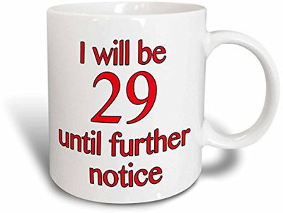 

3dRose I Will Be 29 Until Further Notice, Red Ceramic, 11 oz, White Ceramic Mug(60 ml)