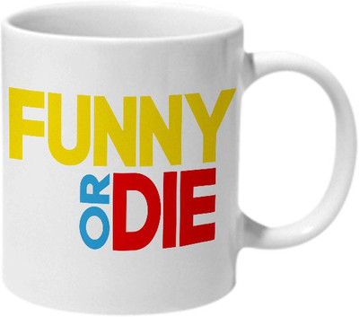 Mooch Wale Funny Or Die Ceramic Mug(325 ml), Multicolor