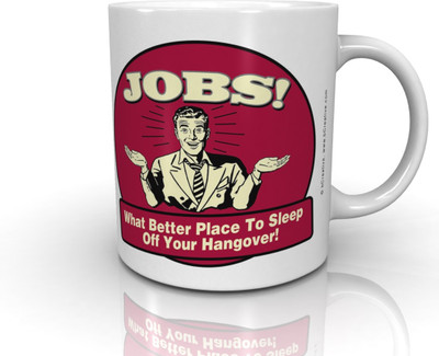 

Bcreative Jobs What Better Place To Sleep Off Your Hangover! (Officially Licensed) Ceramic Mug(250 ml)