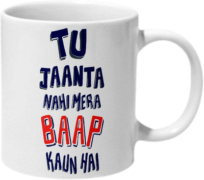 

Mooch Wale Tu Jaanta Nahi Mera Baap Kaun Hai Ceramic Mug(325 ml), Multicolor
