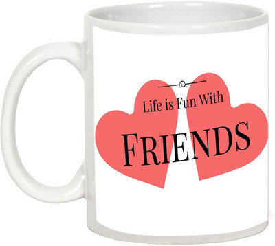 

AllUPrints Gift For Friend - Life Is Fun With Friends Ceramic Mug(325 ml), White