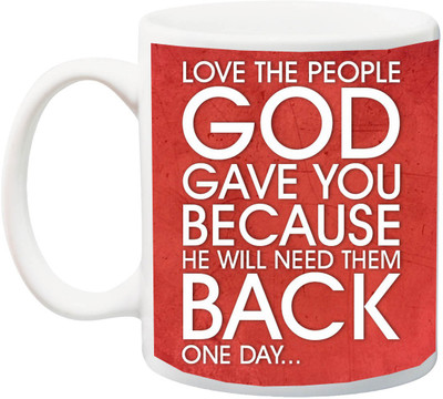 

ME&YOU Love The People God Gave You Special Quotes Printed Ceramic Mug(325 ml), Multicolor