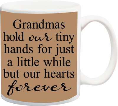 

ME&YOU Gift for Grandmother/Nani/Dadi On Birthday/Special Occasion;Grandmas Hold Your Tiny Hands Printed Ceramic Mug(325 ml), Multicolor