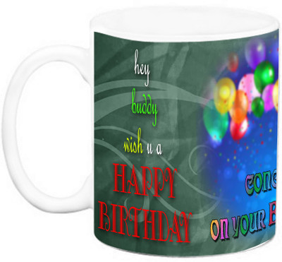 

EFW Hey Buddy Wish u a Happy Birthday Ceramic Mug(325 ml), White