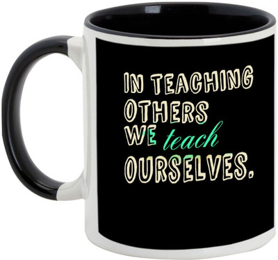 

AllUPrints In Teaching Others We Teach Ourselves Ceramic Mug(325 ml), Black