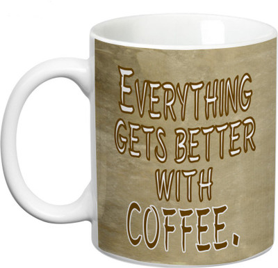 

Prithish Everything Gets Better with Coffee Ceramic Mug(330 ml), Multicolor