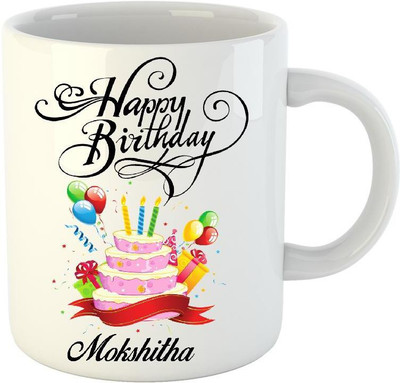 

Huppme Happy Birthday Mokshitha White (350 ml) Ceramic Mug(350 ml)