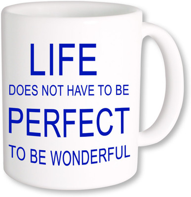 

PhotogiftsIndia Life Be Perfect Ceramic Mug(325 ml), Multicolor