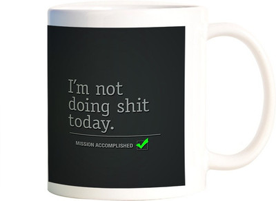 

Rangeele Inkers I Am not Doing Shit Today Ceramic Mug(300 ml), Multicolor