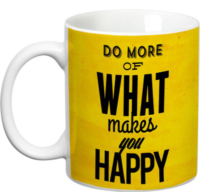 

Prithish Do More Of What Makes You Happy Ceramic Mug(330 ml), Multicolor