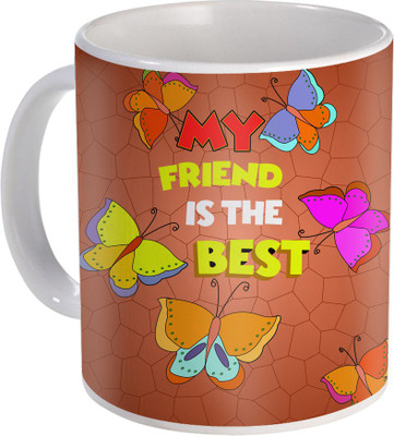 

SKY TRENDS My Friend is THe Best Romantic Gift For Birthday Propose Day And VAlentine Day Design (149) Ceramic Mug(320 ml), White