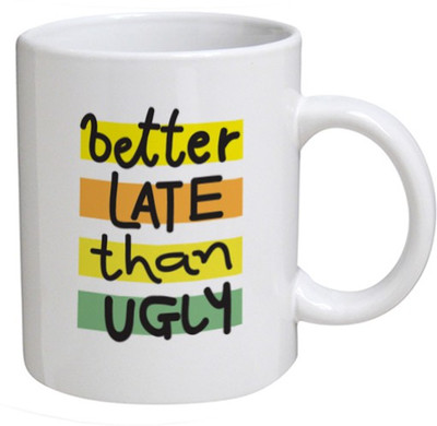 

My Bestow Better Late Than Ugly - MyBestow White Plain Coffee Ceramic Ceramic Mug(320 ml), Multicolor