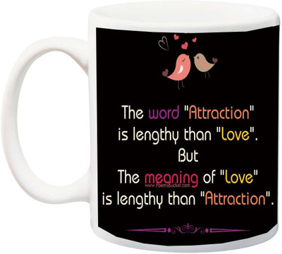 

ME&YOU Gift for Husband/Wife/Girlfriend/Boyfriend/Lover;"Valentines Day, The word''attraction is lenthy than''Love but Black BG HD printed Ceramic Mug(325 ml), Multicolor