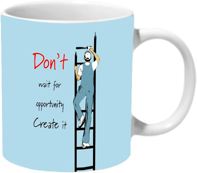 

Mooch Wale Dont Wait For An Oppertunity Create It Ceramic Mug(325 ml), Multicolor