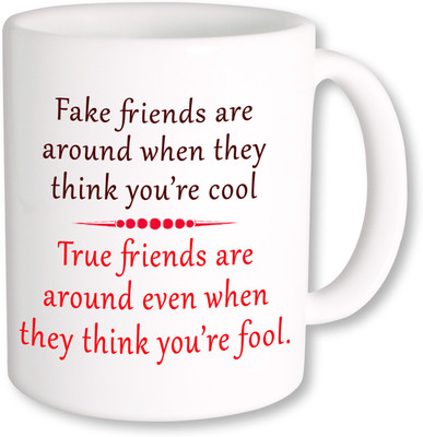

PhotogiftsIndia True Friend & Fake Friend 04 Ceramic Mug(325 ml), Multicolor