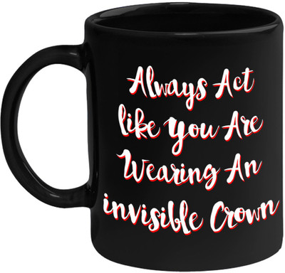 

Huppme Always Act Like Black 350ML Ceramic Mug(350 ml)
